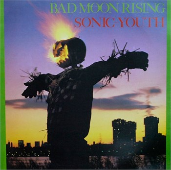 Sonic Youth Bad Moon Rising