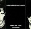 The Jesus And Mary Chain Barbed Wire Kisses (B-Sides And More)